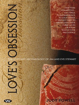 cover image of Love's Obsession: the lives and archaeology of Jim and Eve Stewart